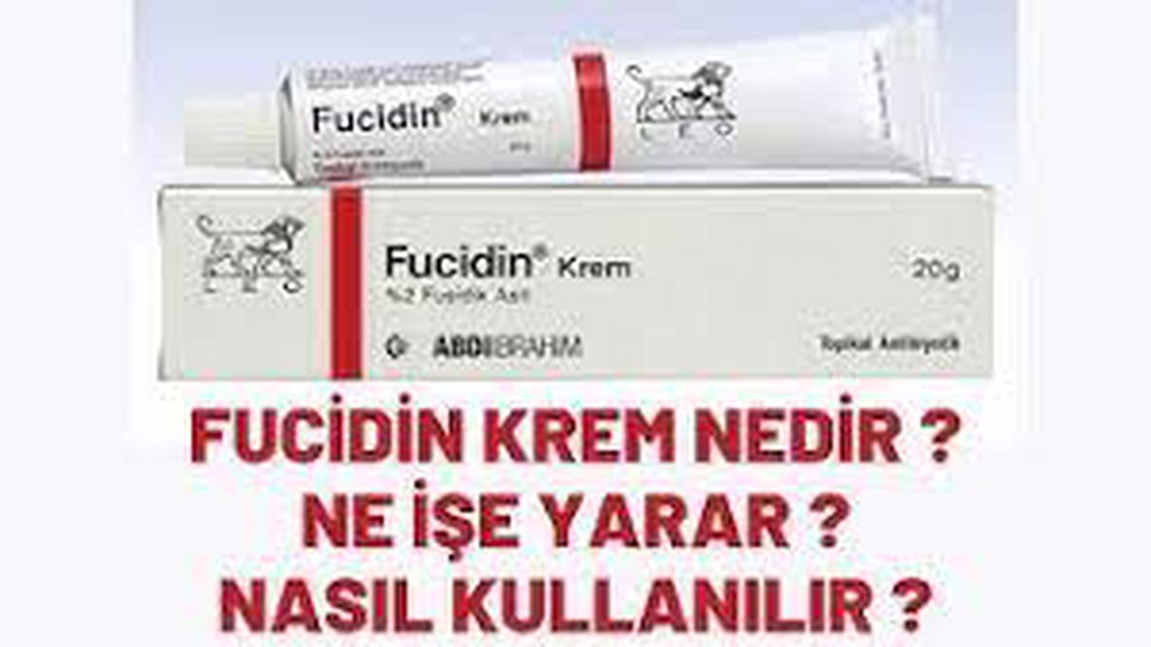 Fucidin Krem Nedir ve Ne İşe Yarar?
