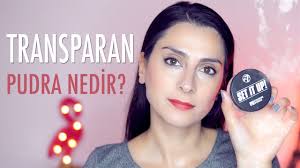 Hangi Transparan Pudra Daha İyi?