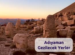 Adıyaman’da gezilecek en iyi 4 yer