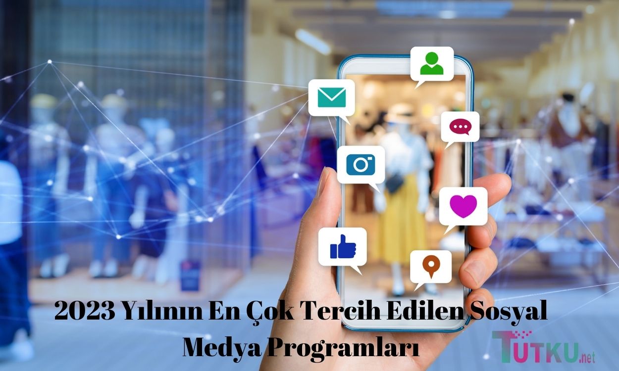 2023 Yılının En Çok Tercih Edilen Sosyal Medya Programları