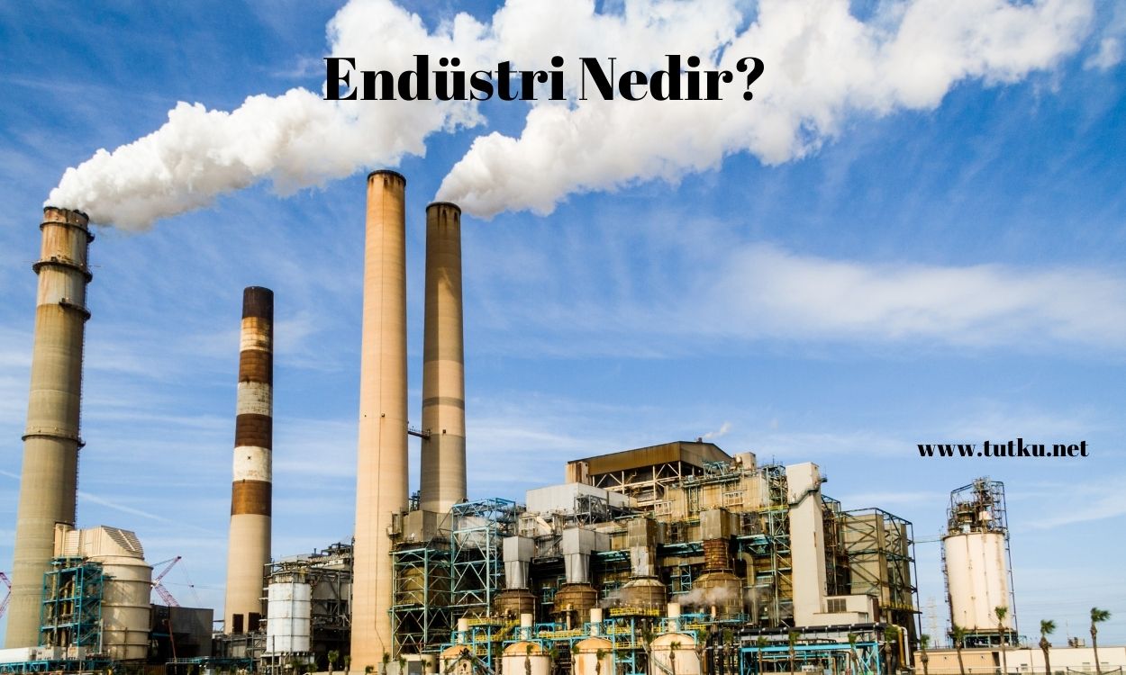 Endüstri Nedir?